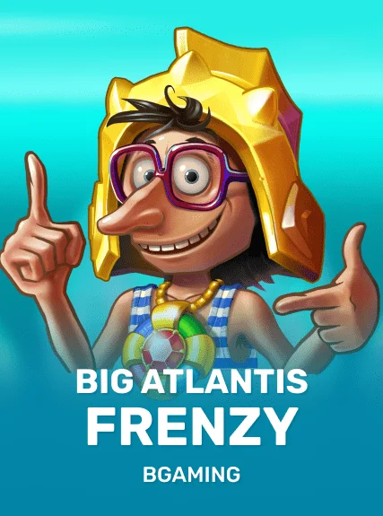 Big Atlantis Frenzy